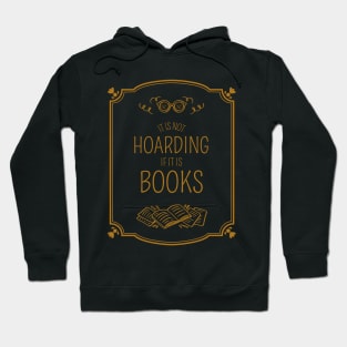 It Is Not Hoarding If It Is Books Hoodie